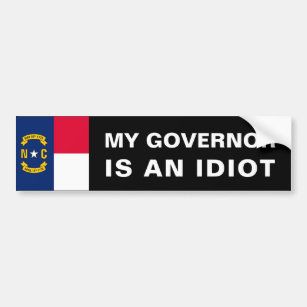 my_governor_is_an_idiot_north_carolina_bumper_sticker-r508c5e041b2c456fbfed651a17d53a54_v9wht_8byvr_307.jpg